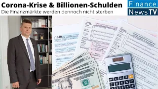 Corona-Krise, Pleiten & Billionen-Schulden: Finanzmärkte & Wirtschaft werden dennoch nicht sterben