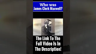 Who was James Clerk Maxwell?