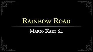 Mario Kart 64: Rainbow Road Arrangment