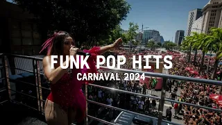 FUNK POP HITS CARNAVAL 2024 - PEDRO SAMPAIO, ANITTA, DENNIS, LUISA SONZA & MAIS