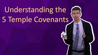 Understanding the Five Temple Covenants