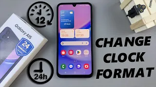 Samsung Galaxy A15: How To Set Clock To 24-Hr / AM-PM System