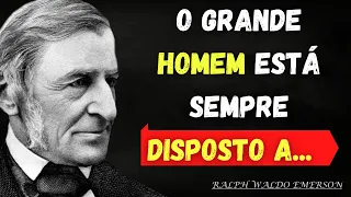 FRASES E CITAÇÕES INSPIRADORAS DE RALPH WALDO EMERSON FAMOSO ESCRITOR, FILÓSOFO E POETA AMERICANO