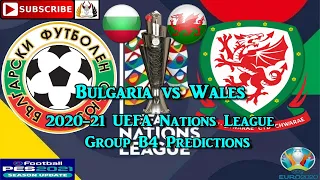 Bulgaria vs Wales | 2020-21 UEFA Nations League | Group B4 Predictions eFootball PES2021