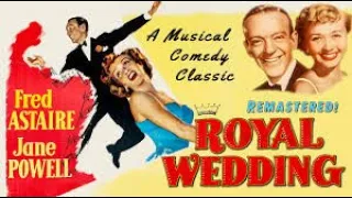 ROYAL WEDDING (1951) Fred Astaire, Jane Powell, Peter Lawford, Comedy Musical Full Movie