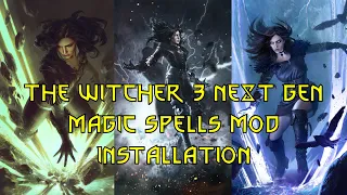 How to Install The Witcher 3 Next-Gen Magic Spells Mod