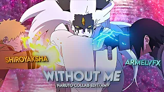 Armel x ShiroYaksha - Without Me | Naruto Badass Edit