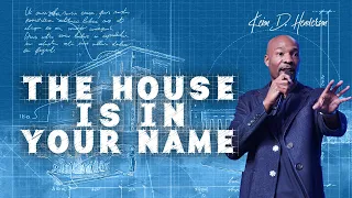 The House is in Your Name - Pastor Keion Henderson