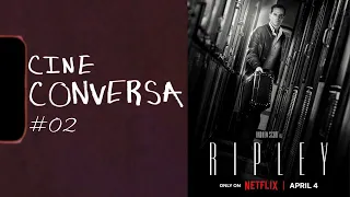 Cine Conversa #03 - RIPLEY - Miniserie Netflix 2024