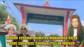 MAKAM KERAMAT Mama Falak - Guru Dari Para Waliyullah Mashur