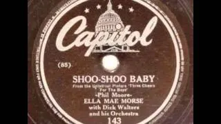 Ella Mae Morse with Dick Walters Orch. Shoo-Shoo Baby (Capitol 143, 1943)
