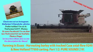 Farming in Essex - Harvesting barley w/tracked Case 9240 & New Holland T7050. 1/2 PURE SOUND! [19]