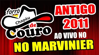 CHAPEU DE COURO  ANTIGÃO 2011 AO VIVO NO MARVINIER