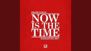 Now is the time (Remaster 2017)