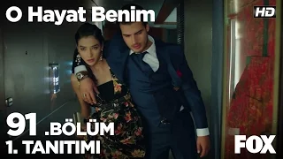 O Hayat Benim 91. Bölüm 1. Tanıtımı