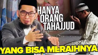 4 HAL yang Diperoleh Orang Tahajjud yang bisa mengubah Hidup - UST. Adi Hidayat LC MA