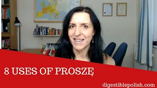 8 uses of Proszę in Polish