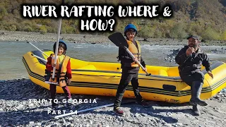Part 21 | trip to Georgia | RIVER RAFTING WHERE & HOW?| Isa Israa's world # 75