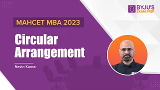 MAHCET MBA 2023 | Circular Arrangement for CET | MAHCET Logical Reasoning | BYJU'S Exam Prep