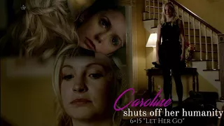 Caroline shuts off her humanity | The Vampire Diaries | 6×15 "Let Her Go"