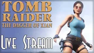 Let's Blindly Stream Tomb Raider The Dagger of Xian (Tomb Raider II Remake Demo)! - 1.0 Playthrough