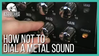 How Not To Dial A Metal Sound