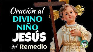 DIVINO NIÑO DEL REMEDIO ORACIÓN MUY MILAGROSA DE GRAN BENDICIÓN