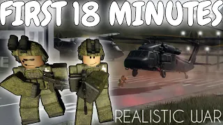 FIRST 18 MINUTES OF ROBLOX REALISTIC WAR!!