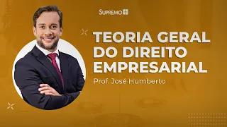 TEORIA GERAL DO DIREITO EMPRESARIAL | José Humberto