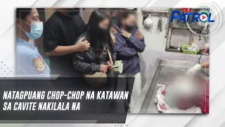 Natagpuang chop-chop na katawan sa Cavite nakilala na | TV Patrol