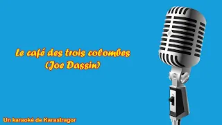 Karaoké - Joe Dassin,   Le café des trois colombes