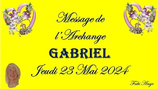 ❤️🕯️Message de l'ARCHANGE GABRIEL  de ce Jeudi 23 Mai 2024 🕯️❤️ Je t'invite à le découvrir💚🌹🌹🌹