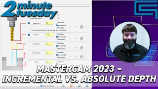 Mastercam 2023 – Incremental vs. Absolute Depth | 2 Minute Tuesday (Extended Edition)