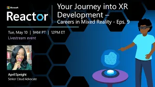 Your Journey into XR Development - Careers in Mixed Reality - eps.9