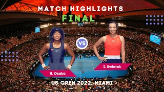Naomi Osaka vs Iga Swiatek / Miami Open 2022 / FINAL / Match Highlights