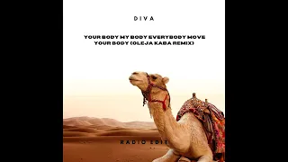 Diva - Your Body My Body Everybody Move Your Body (Oleja Kaba Remix Radio Edit)