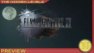 Final Fantasy XV Preview and Gameplay (Xbox One)