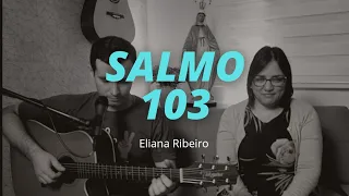 SALMO 103/Eliana Ribeiro