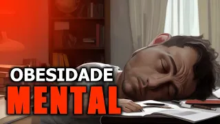 Obesidade Mental - O QUE é? QUANDO identificar? COMO reverter?