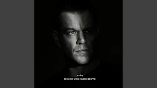 Extreme Ways (From The "Bourne" Film Series)