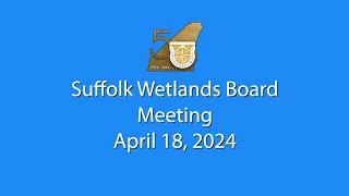 Suffolk Wetlands Board Meeting (4-18-24)