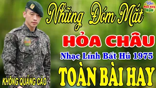 Những Đóm Mắt Hỏa Châu, Ngõ Hồn Qua Đêm ♪ 226 Bài Nhạc Lính Hải Ngoại 1975 Toàn Bài Hay Bất Hủ