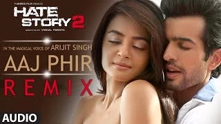 Aaj Phir - Remix | Full Audio Song | Hate Story 2 | Arijit Singh | Jay Bhanushali | Surveen Chawla