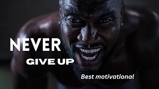 NEVER GIVE UP   | Best Motivational speech