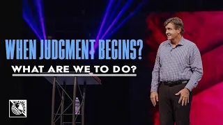 What Are We to Do? [When Judgment Begins?] | Pastor Allen Jackson