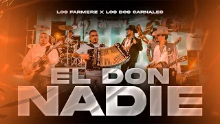 Los Farmerz x Los Dos Carnales - El Don Nadie [En Vivo]