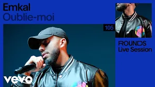 Emkal - Oublie-moi (Live) | VEVO Rounds