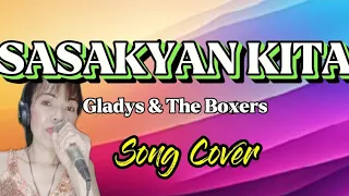 SASAKYAN KITA  (Gladys & The Boxers) w/ Lyrics