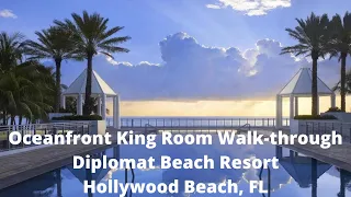 Oceanfront King Room Walk-through I Diplomat Beach Resort Hollywood Beach, Florida