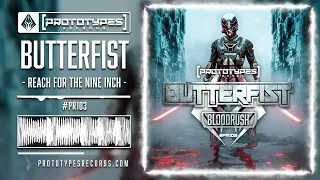 ButterFist - Reach For The Nine Inch [PR103]